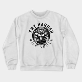 Try Harder, Rise Above Lion Fitness Motivation Crewneck Sweatshirt